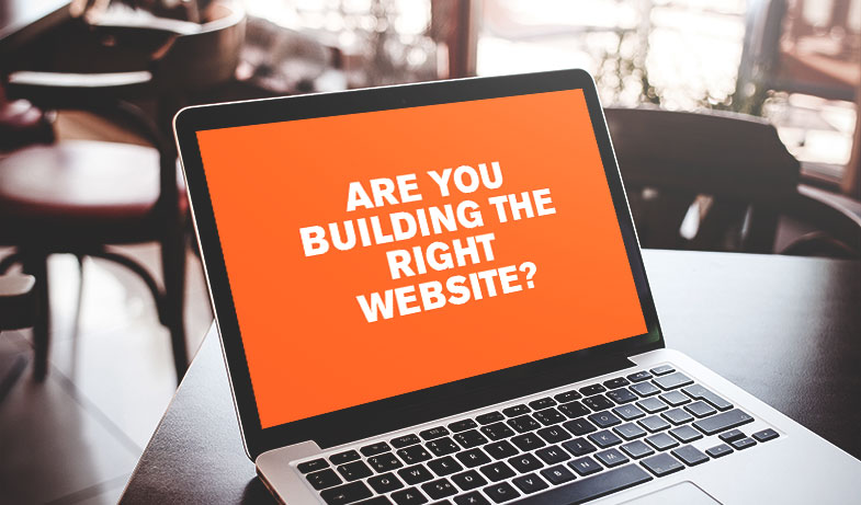 Are You Building the Right Website?