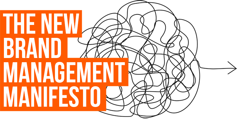 Branding Evolved: The New Brand Management Manifesto